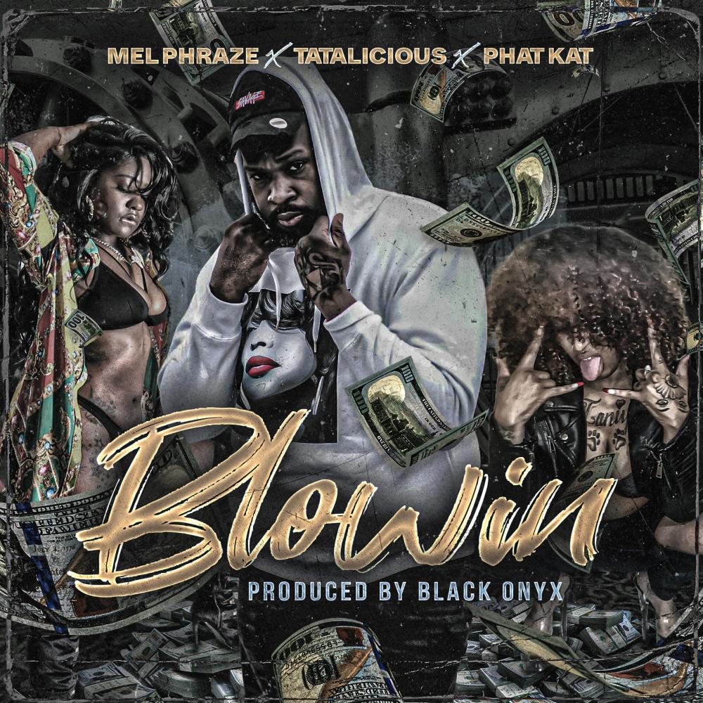 Blowin (feat. Tatalicious & Phat Kat) (Explicit)