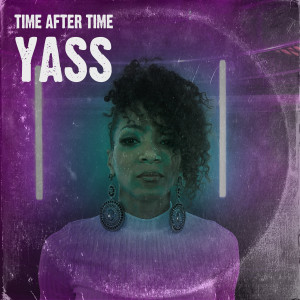 Listen to Time After Time song with lyrics from Yass
