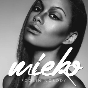 ดาวน์โหลดและฟังเพลง Foolin Nobody (feat. Benefit) พร้อมเนื้อเพลงจาก MIEKO