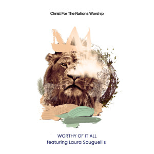 Album Worthy Of It All (Live) from Christ for the Nations Worship