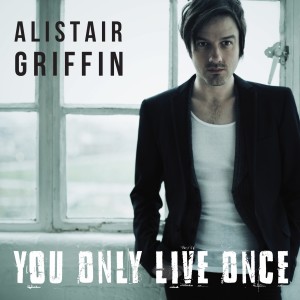 อัลบัม You Only Live Once ศิลปิน Alistair Griffin