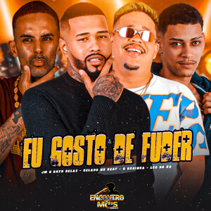 อัลบัม EU GOSTO DE FUDER (Explicit) ศิลปิน Gelado No Beat