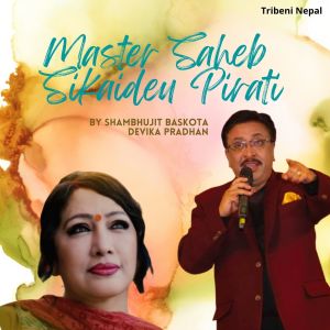 Album Master Saheb Sikaideu Pirati from Sambhujeet Baskota