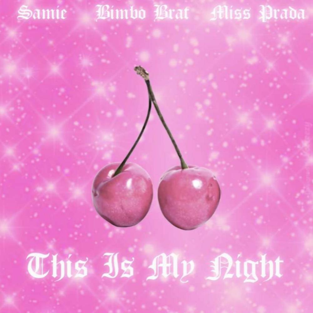 This Is My Night (feat. Bimbo Brat & Miss Prada) (Explicit)