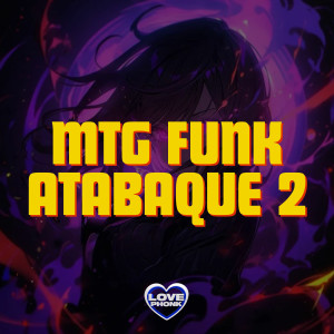 ดาวน์โหลดและฟังเพลง MTG FUNK ATABAQUE 2 (Explicit) พร้อมเนื้อเพลงจาก DJ Neguinho de Guaianases