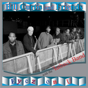 Bill Curtis and Friends的专辑Eyez on U