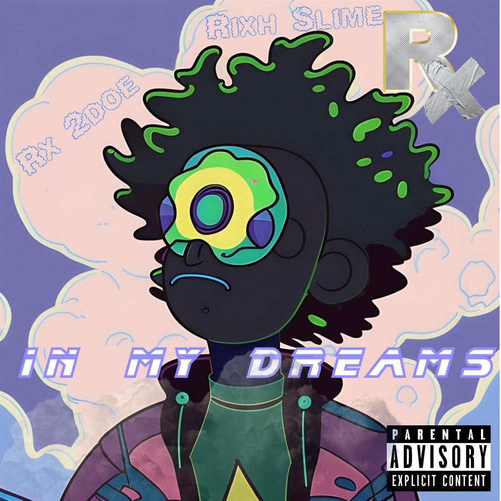 IN MY DREAMS (feat. RIXH SLIME) (Explicit)