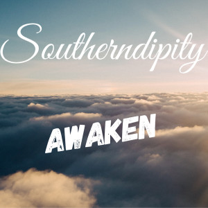 Dengarkan Awaken lagu dari Southerndipity dengan lirik