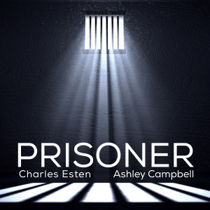 Dengarkan Prisoner lagu dari Charles Esten dengan lirik
