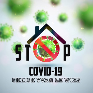 Album Stop covid - 19 oleh CHEICK YVAN LEWIZZ