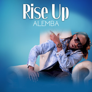 Listen to Rise Up song with lyrics from Alemba