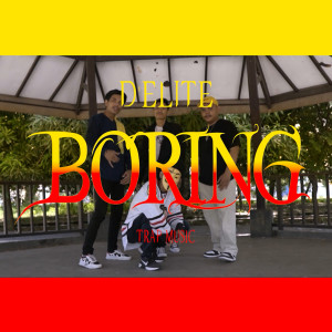 Listen to Boring song with lyrics from D'Elite