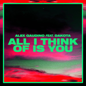 Album All I Think Of Is You oleh Alex Gaudino