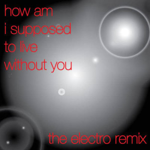 收聽In Bliss的How Am I Supposed To Live Without You歌詞歌曲