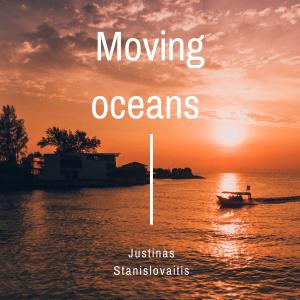 Moving Oceans dari Justinas Stanislovaitis