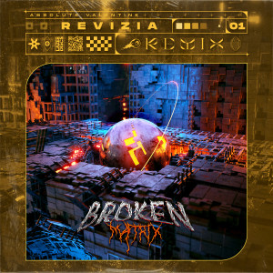 อัลบัม Broken Matrix (Revizia Remix) ศิลปิน Absolute Valentine