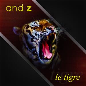 收聽And Z的Le Tigre歌詞歌曲