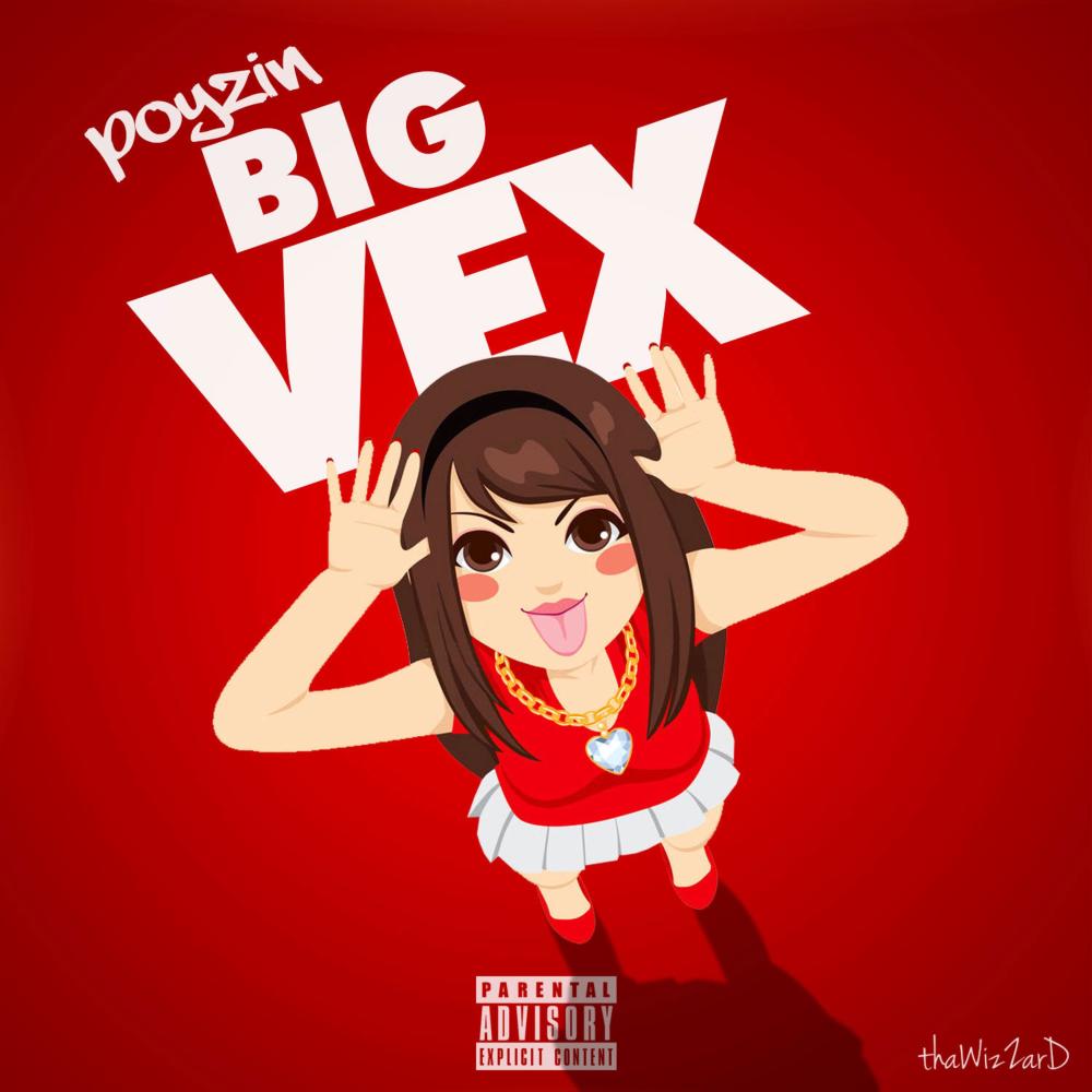 Big Vex(feat. thaWizZarD) (Explicit)