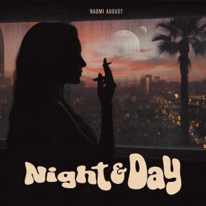 Naomi August的專輯Night & Day (Explicit)
