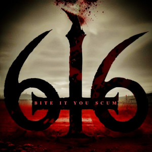 收聽616的Bite It You Scum (Explicit)歌詞歌曲