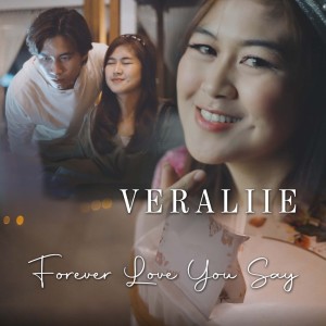 收聽Veraliie的Forever Love You Say歌詞歌曲