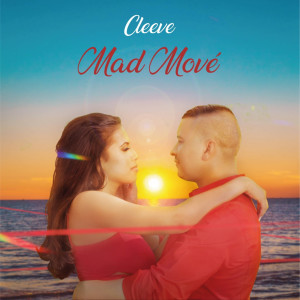 Dengarkan lagu Mad Mové nyanyian Cleeve dengan lirik