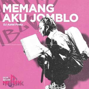 Dj Azriel Fvnky的專輯Memang Aku Jomblo (Remix)