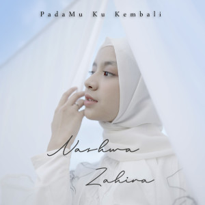 Listen to PadaMu Ku Kembali song with lyrics from Nashwa Zahira