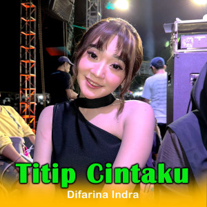 Album Titip Cintaku oleh Difarina Indra Adella