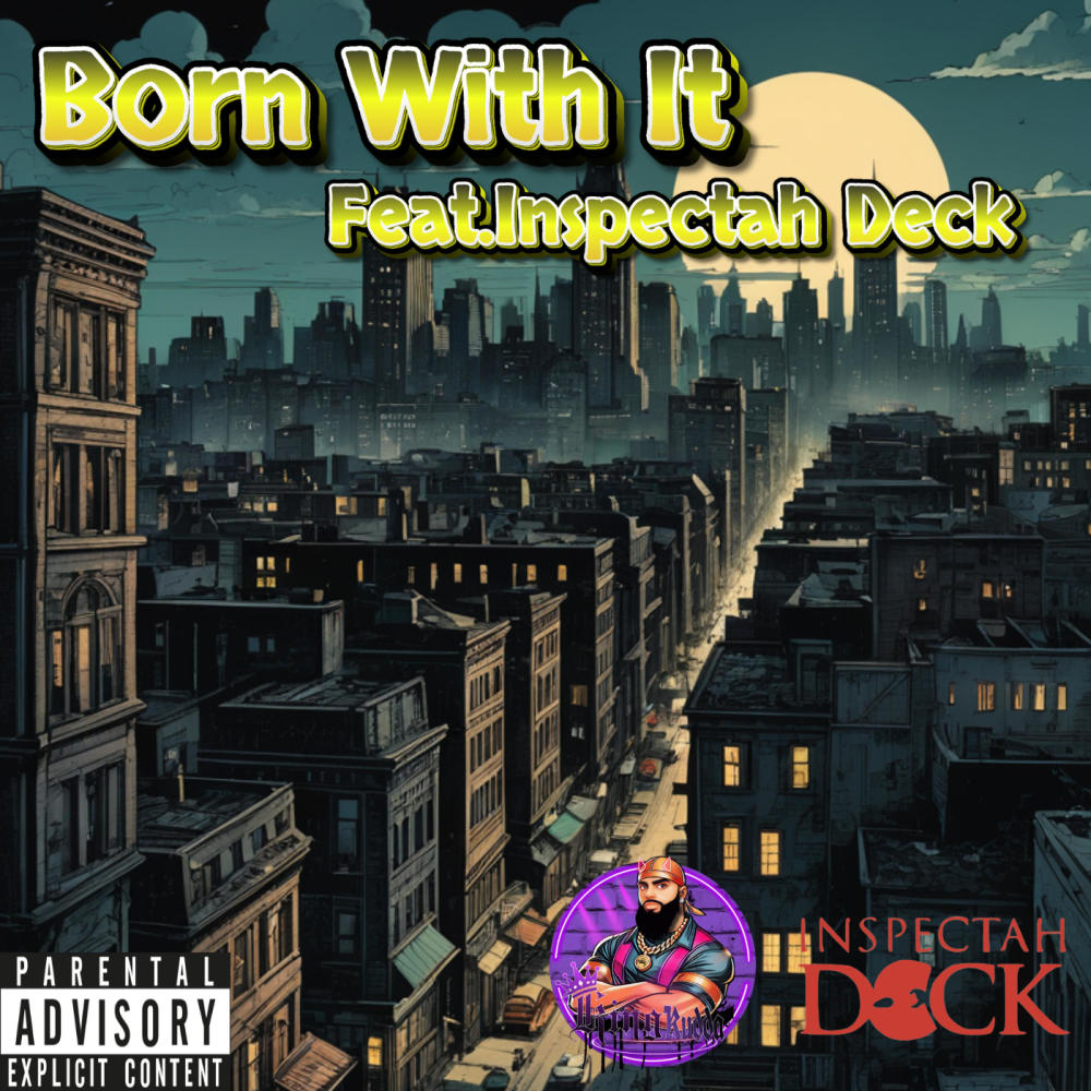 Born With It (feat. Inspectah Deck|Explicit)