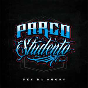 Dengarkan Get Da Smoke lagu dari Parco Studento dengan lirik