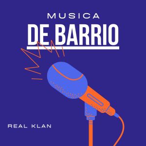 Listen to Música De Barrio song with lyrics from Real Klan