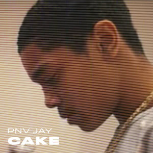 ดาวน์โหลดและฟังเพลง Cake พร้อมเนื้อเพลงจาก PNV Jay
