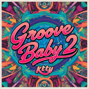 Album Groove Baby 2 from KTTY
