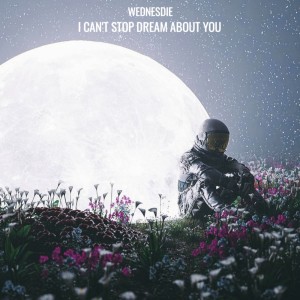 Dengarkan I Can't Stop Dream About You lagu dari WEDNESDIE dengan lirik