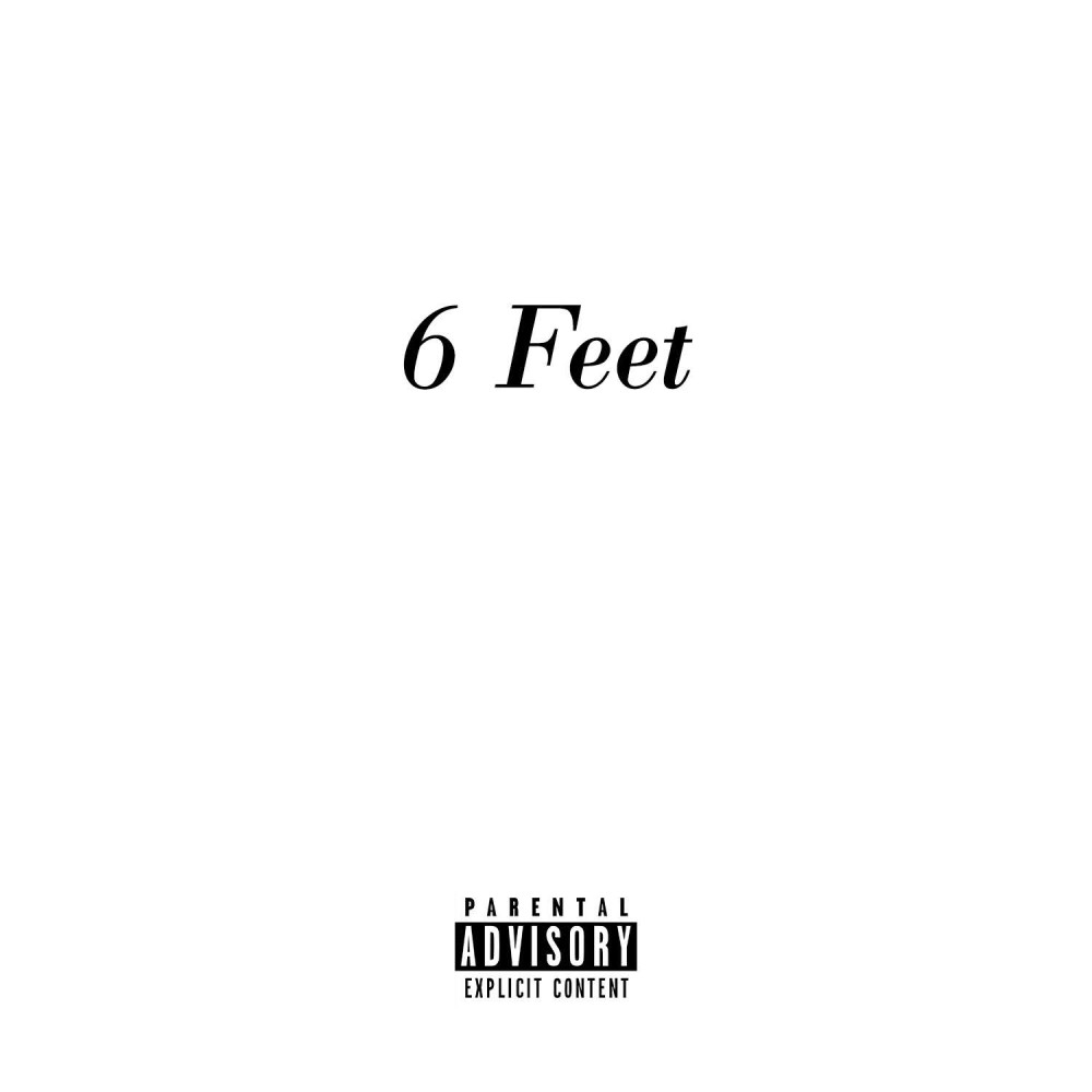 6 Feet (Explicit)