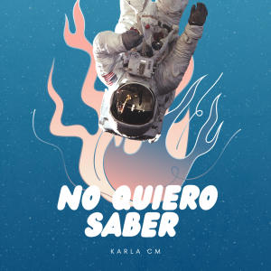 收聽Karla CM的NO QUIERO SABER (Radio Edit)歌詞歌曲