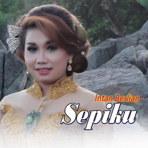 Listen to Sepiku song with lyrics from Intan Berlian