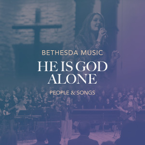 Album He Is God Alone from People & Songs