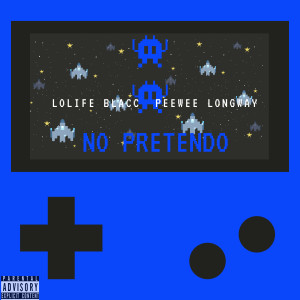 LoLife Blacc的專輯No Pretendo (Explicit)