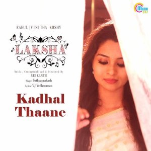 Listen to Kadhal Thaane (From "Laksha") song with lyrics from Sathyaprakash
