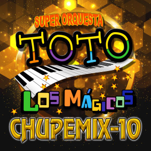 收聽Super Orquesta Toto的Chupe Mix 10: El Puente Roto / Hace Un Año / Cartas Marcadas歌詞歌曲