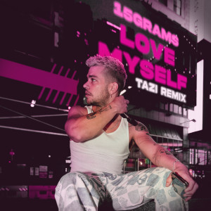 อัลบัม Love Myself (Tazi Remix) ศิลปิน 