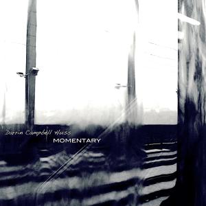 收聽Darrin Campbell Huss的Momentary歌詞歌曲