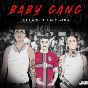 Dengarkan Baby Gang (Explicit) lagu dari 167 Gang dengan lirik