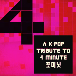 K-Pop All-Stars的專輯A K-Pop Tribute to 4 Minute