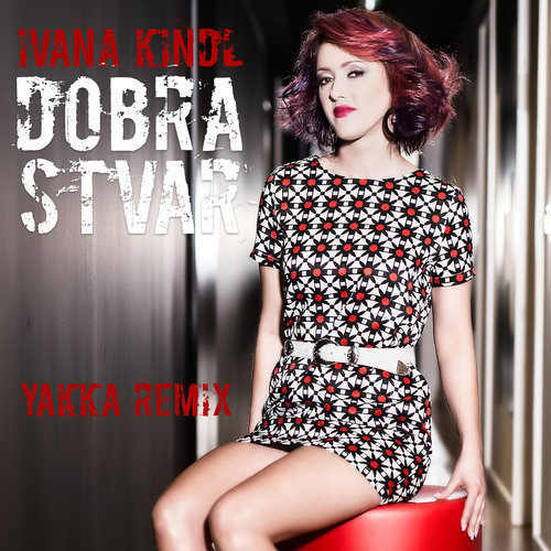 Dobra Stvar (Yakka Remix / Radio Edit)