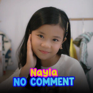 Listen to No Comment song with lyrics from Nayla