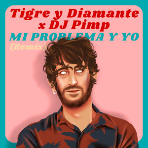 Album Mi problema y yo (Remix) from Tigre y Diamante