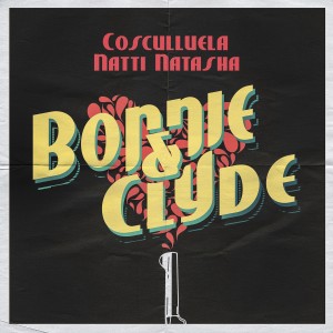 收聽Cosculluela的Bonnie & Clyde歌詞歌曲